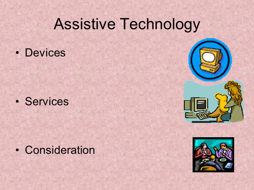 Assistive Technology Devices Services Consideration