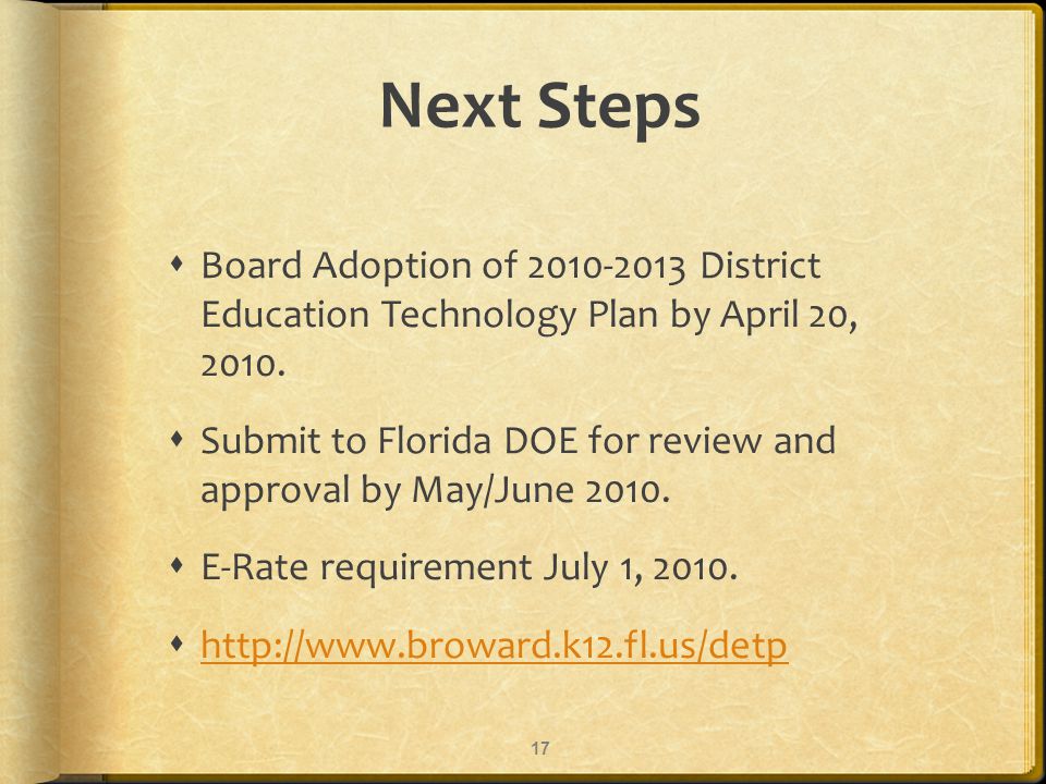 Next Steps Board Adoption of District Education Technology Plan by April 20, 2010.