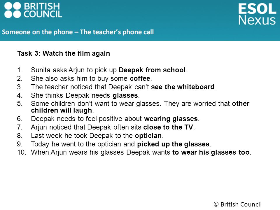 Task 3: Watch the film again 1.Sunita asks Arjun to pick up Deepak from school.