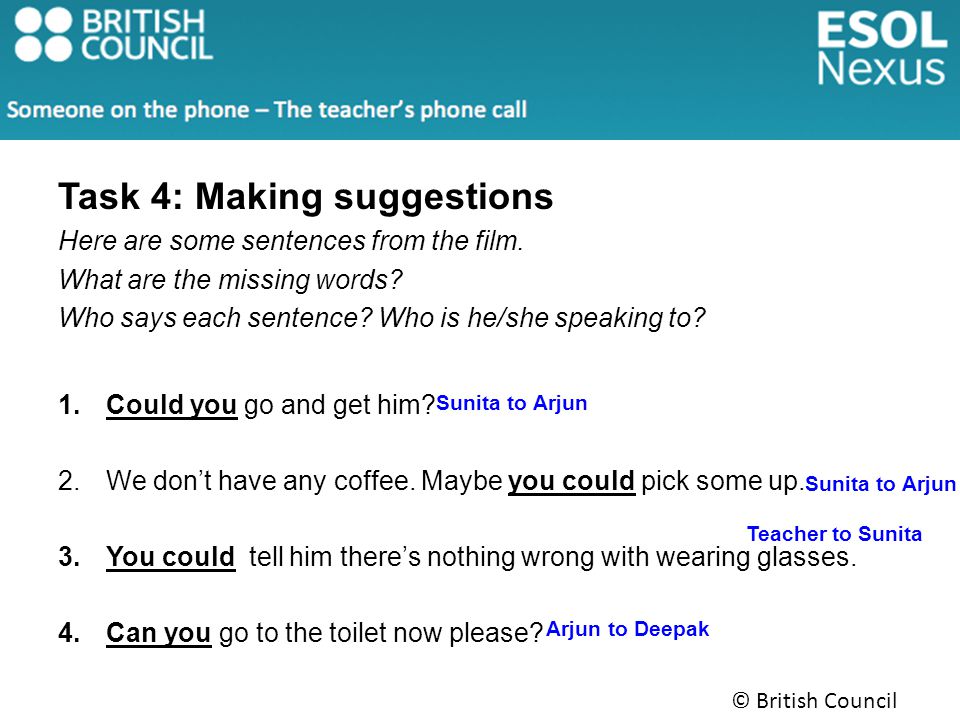 Task 4: Making suggestions Here are some sentences from the film.