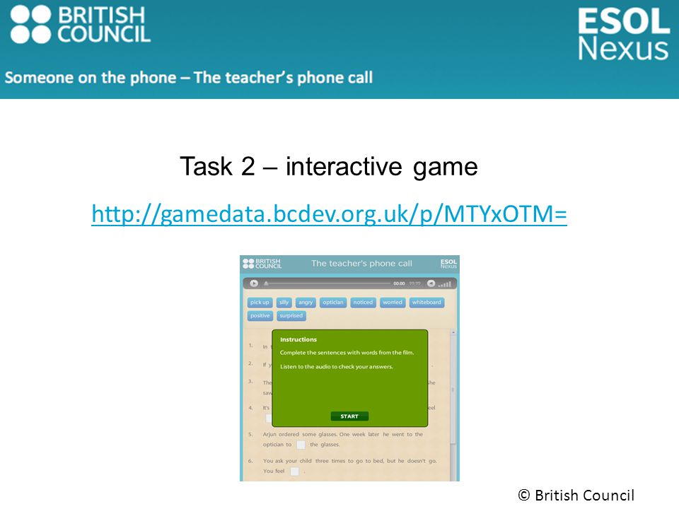 © British Council 2014 Task 2 – interactive game