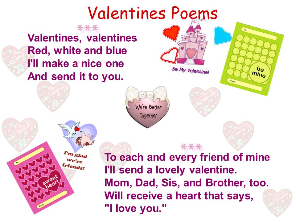 Valentines Poems To each and every friend of mine I'll send a... 