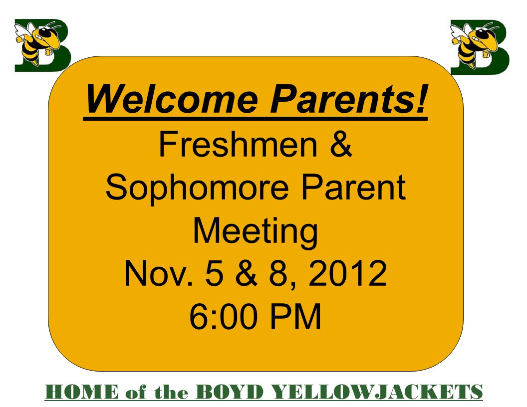 Welcome Parents. Freshmen & Sophomore Parent Meeting Nov.