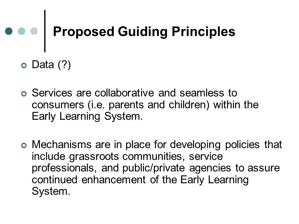 Proposed Guiding Principles Data ( ) Services are collaborative and seamless to consumers (i.e.