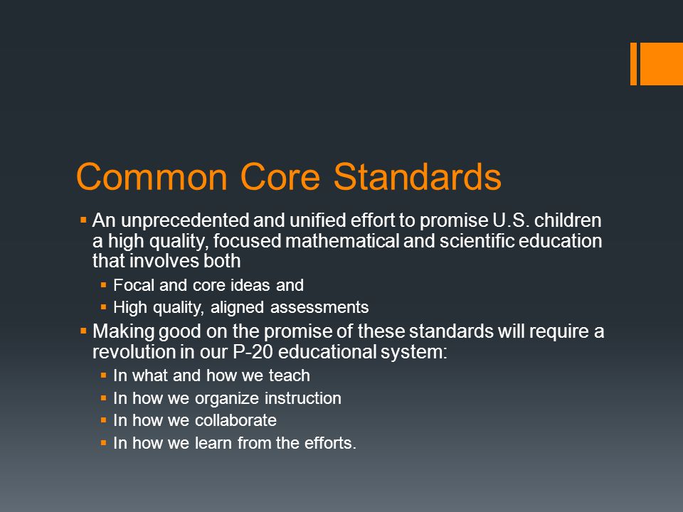 Common Core Standards An unprecedented and unified effort to promise U.S.