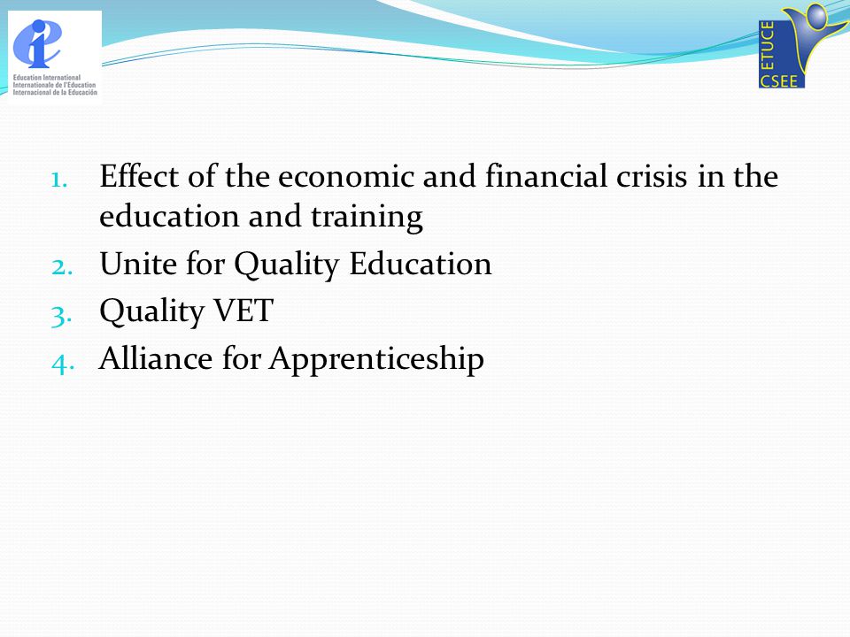 1. Effect of the economic and financial crisis in the education and training 2.