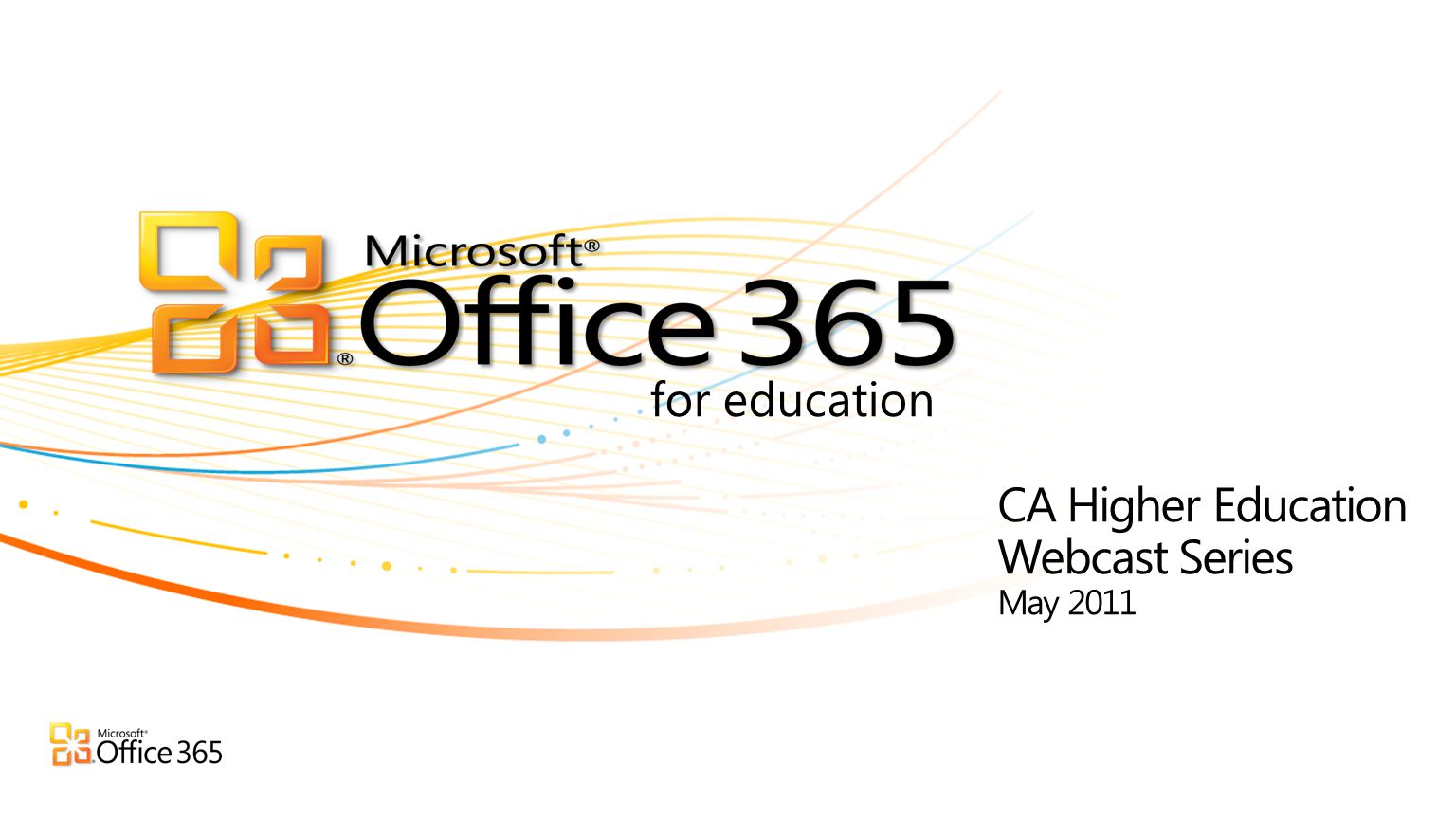 for education CA Higher Education Webcast Series May 2011