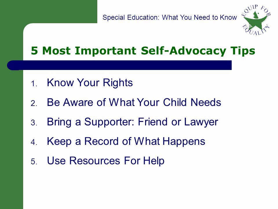 Special Education: What You Need to Know 21 5 Most Important Self-Advocacy Tips 1.