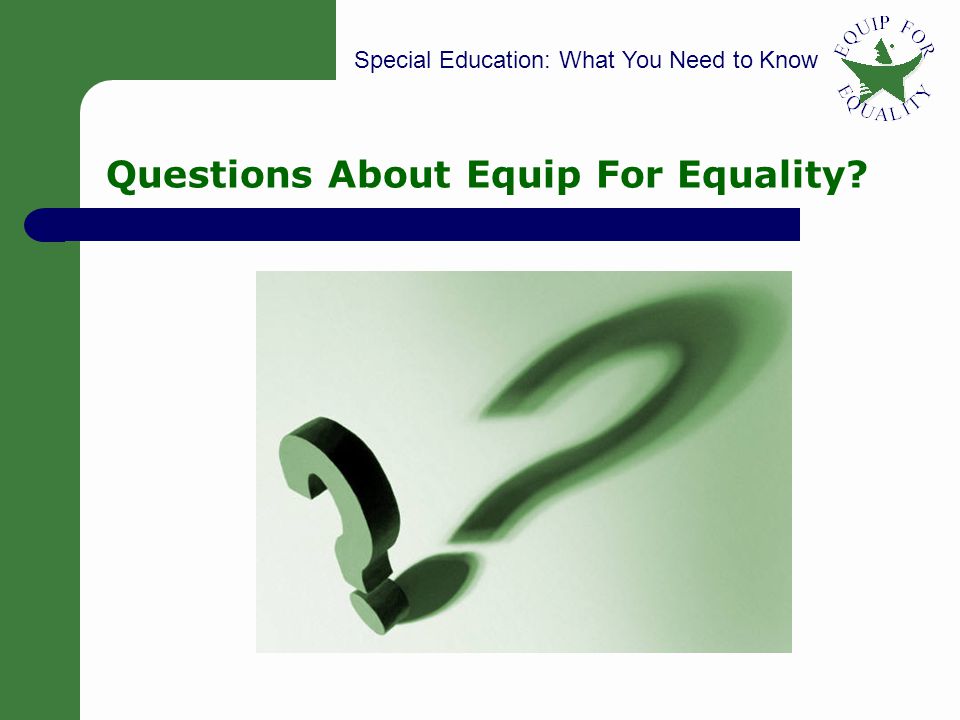 Special Education: What You Need to Know 5 Questions About Equip For Equality