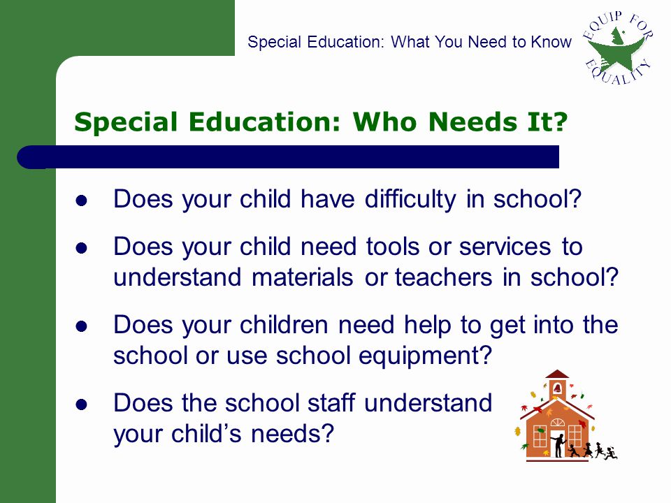 Special Education: What You Need to Know 6 Special Education: Who Needs It.