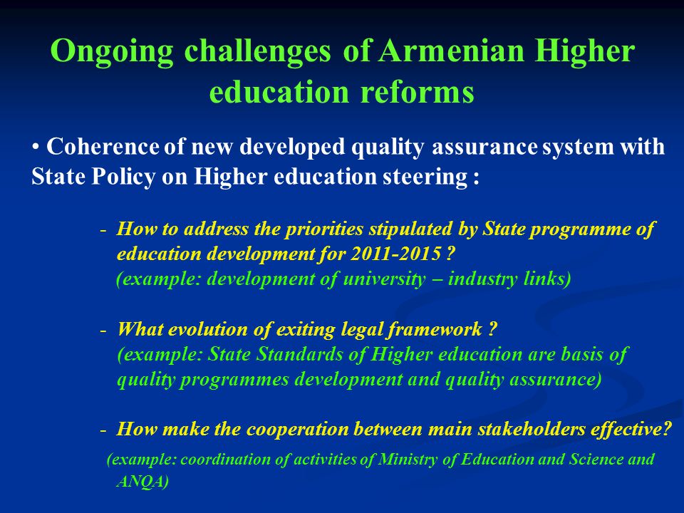 Coherence of new developed quality assurance system with State Policy on Higher education steering : -How to address the priorities stipulated by State programme of education development for