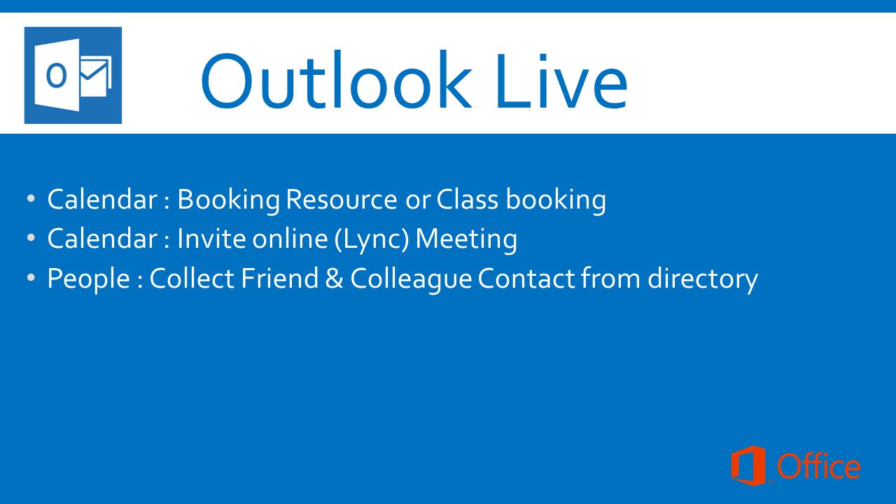 Outlook Live Calendar : Booking Resource or Class booking Calendar : Invite online (Lync) Meeting Pe0ple : Collect Friend & Colleague Contact from directory