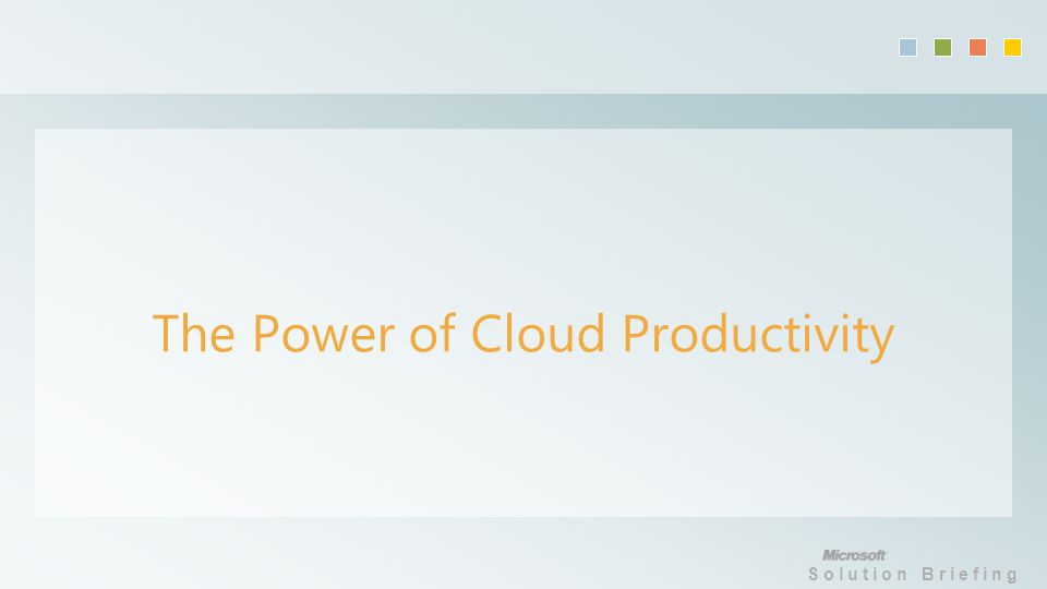 Solution Briefing The Power of Cloud Productivity