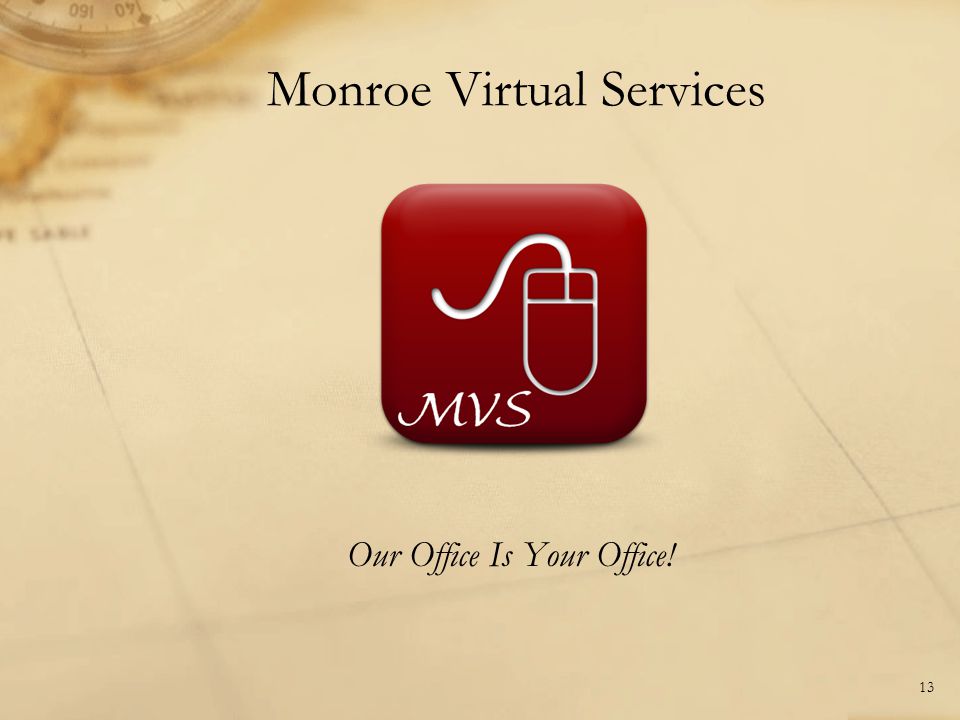 Monroe Virtual Services Our Office Is Your Office! 13