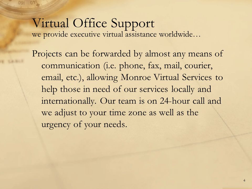 Virtual Office Support we provide executive virtual assistance worldwide… Projects can be forwarded by almost any means of communication (i.e.