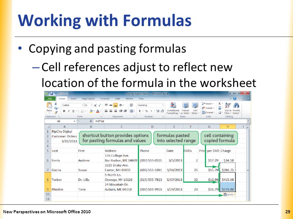 XP Working with Formulas Copying and pasting formulas – Cell references adjust to reflect new location of the formula in the worksheet New Perspectives on Microsoft Office