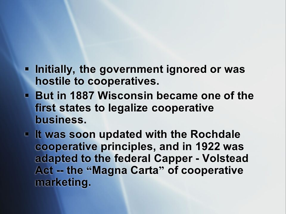 Initially, the government ignored or was hostile to cooperatives.