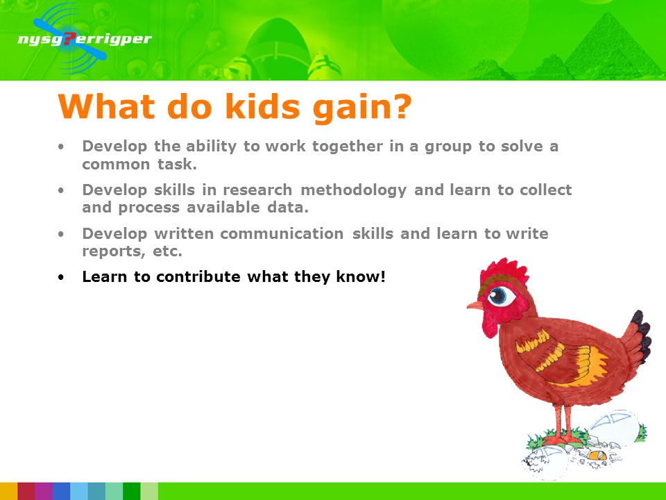 What do kids gain. Develop the ability to work together in a group to solve a common task.