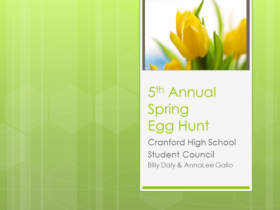 5 th Annual Spring Egg Hunt Cranford High School Student Council Billy Daly & AnnaLee Gallo