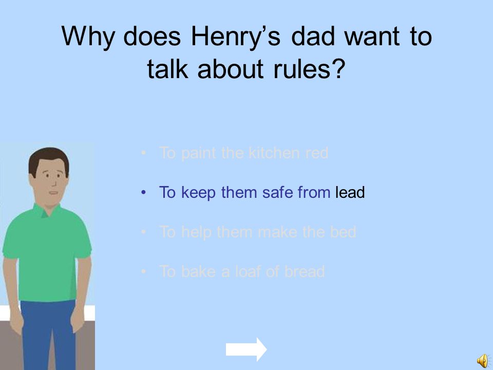Why does Henrys dad want to talk about rules.