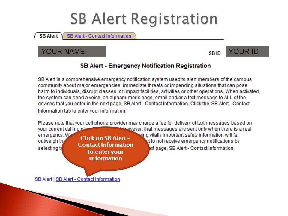 Click on SB Alert – Contact Information to enter your information YOUR NAMEYOUR ID