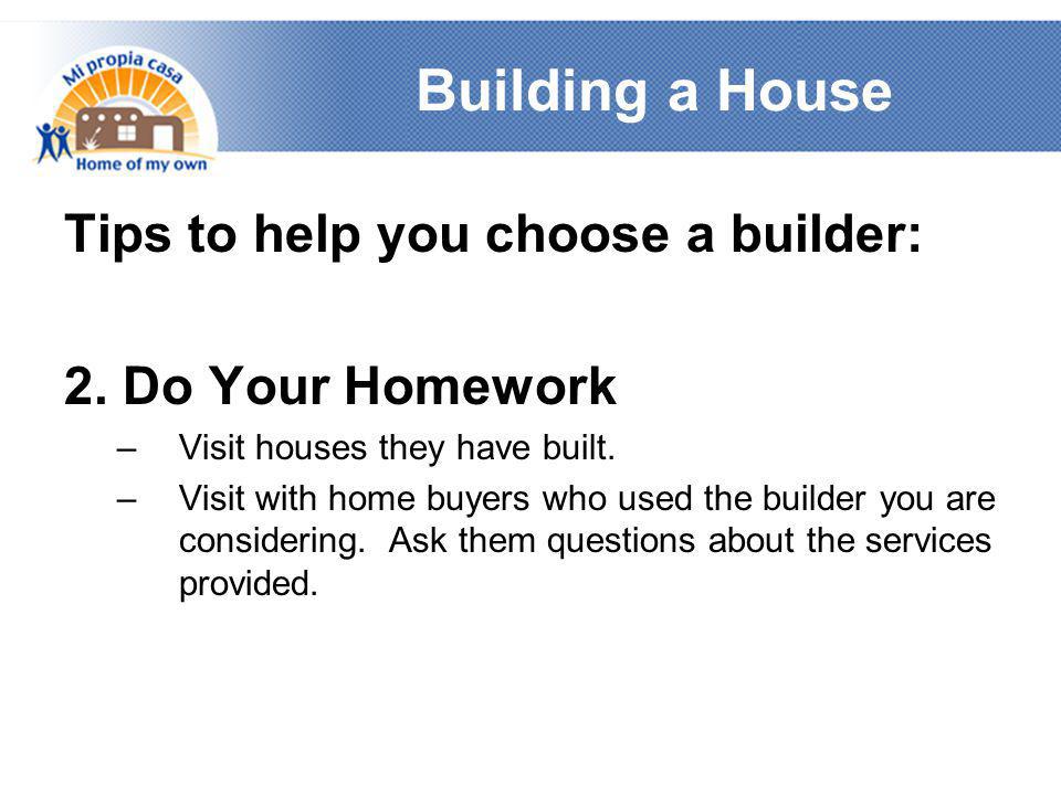 Building a House Tips to help you choose a builder: 2.
