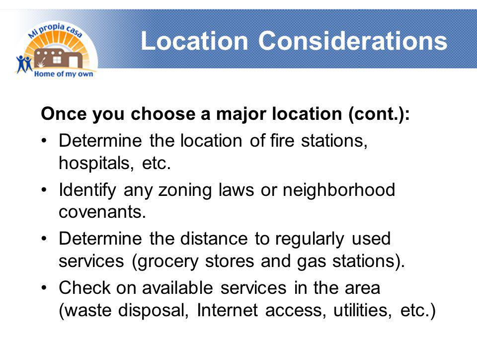 Location Considerations Once you choose a major location (cont.): •Determine the location of fire stations, hospitals, etc.
