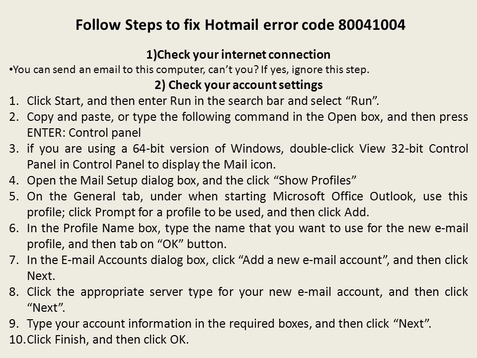 Follow Steps to fix Hotmail error code )Check your internet connection You can send an  to this computer, can’t you.
