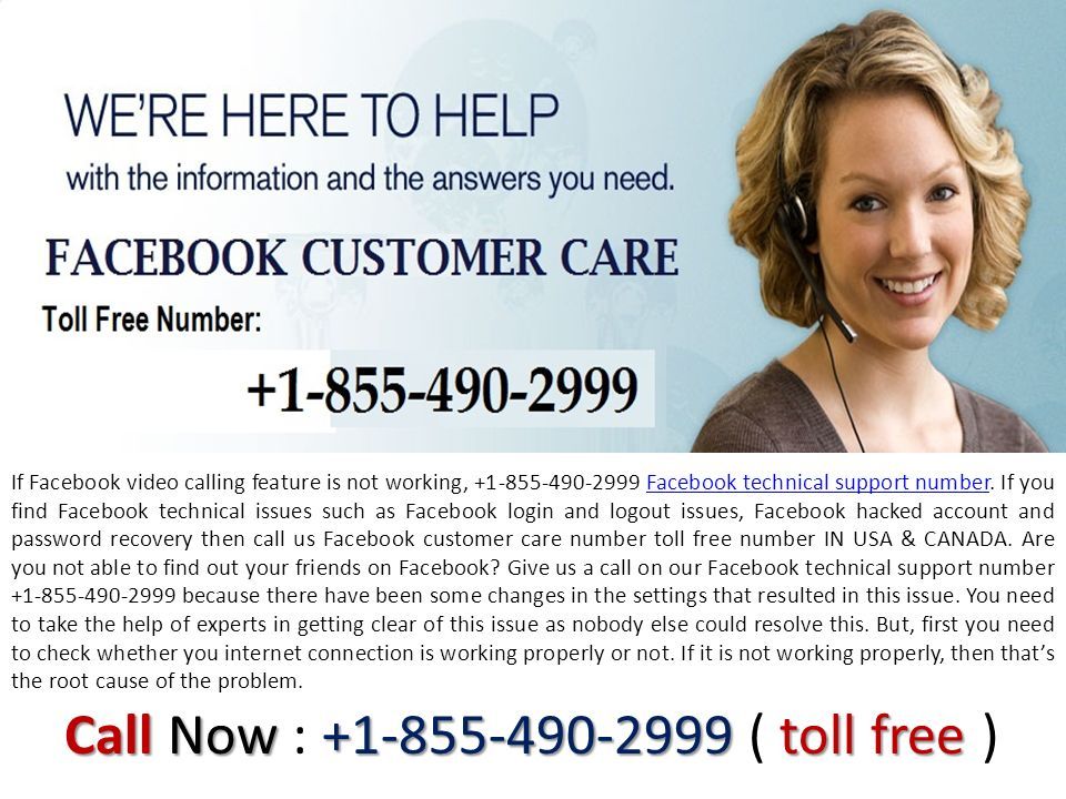CallNow toll free Call Now : ( toll free ) If Facebook video calling feature is not working, Facebook technical support number.