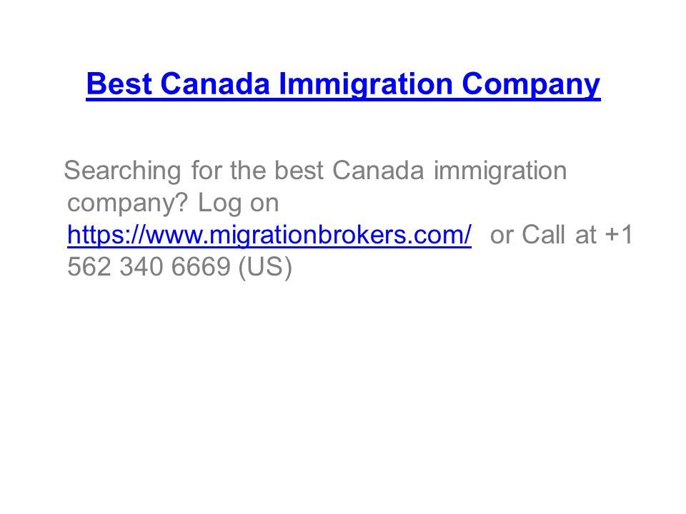 Best Canada Immigration Company Searching for the best Canada immigration company.