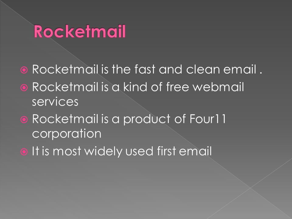  Rocketmail is the fast and clean  .