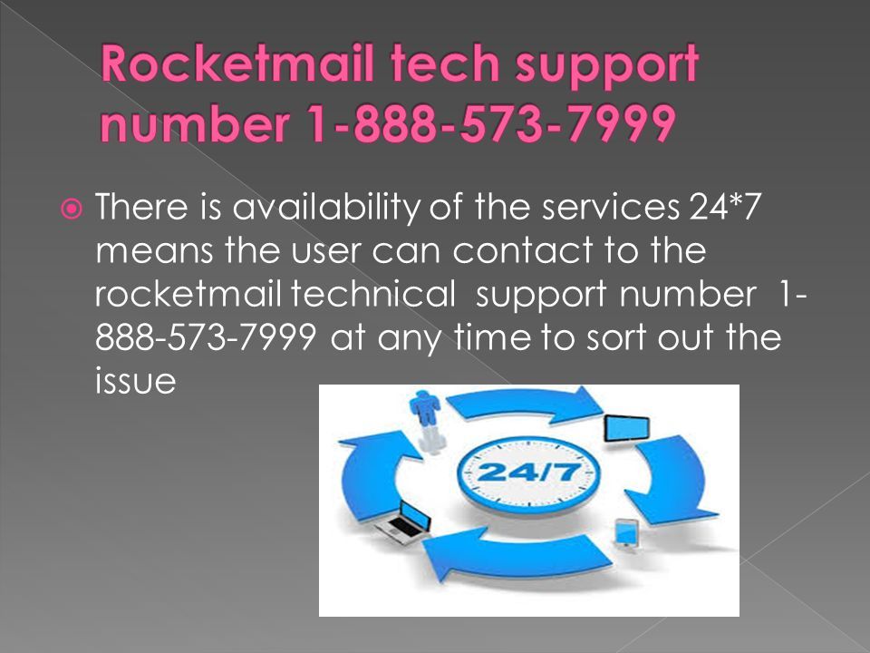  There is availability of the services 24*7 means the user can contact to the rocketmail technical support number at any time to sort out the issue