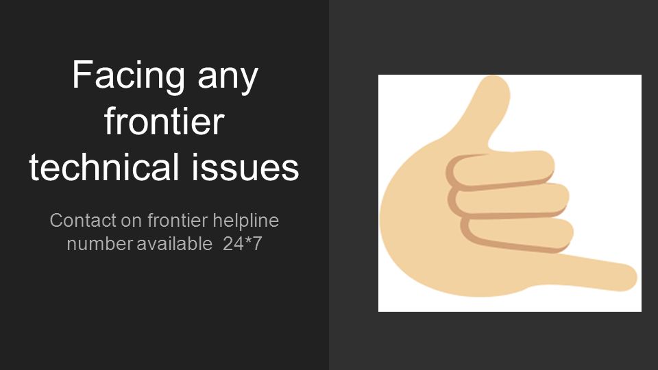Facing any frontier technical issues Contact on frontier helpline number available 24*7