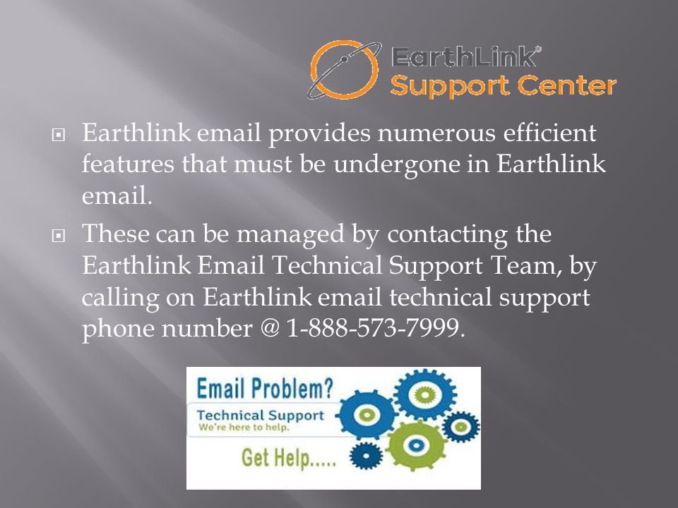  Earthlink  provides numerous efficient features that must be undergone in Earthlink  .
