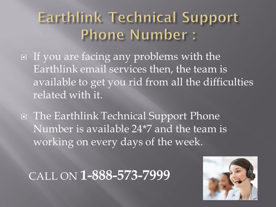 If you are facing any problems with the Earthlink  services then, the team is available to get you rid from all the difficulties related with it.