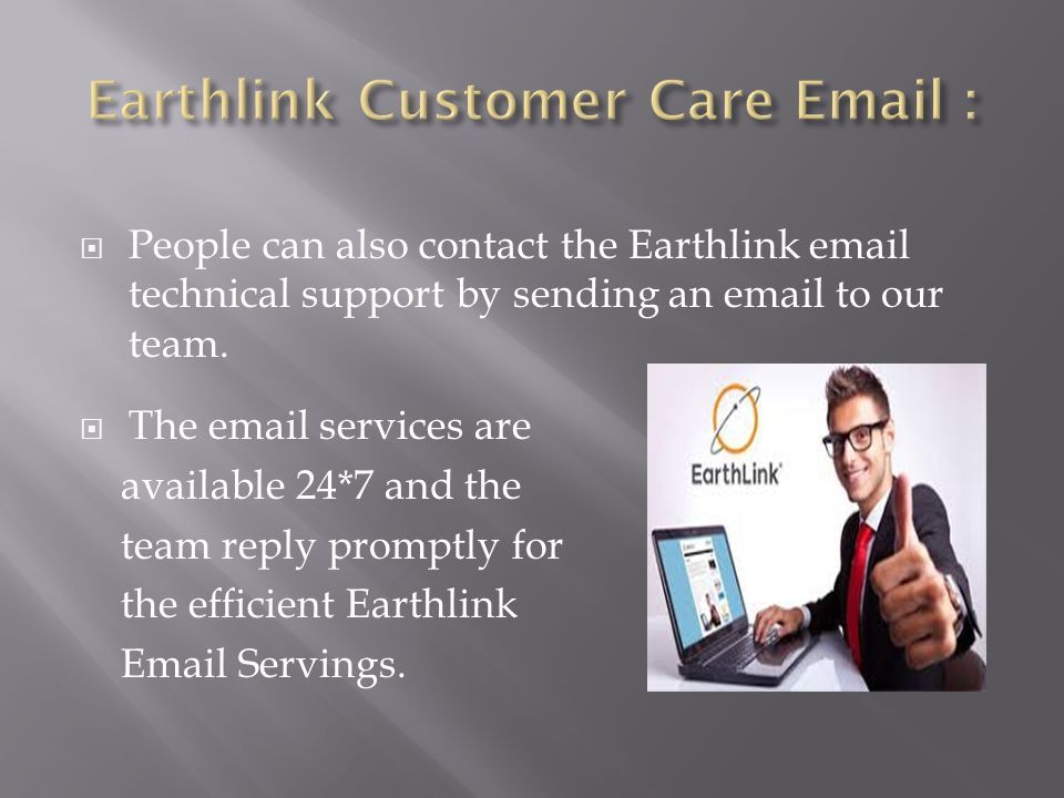  People can also contact the Earthlink  technical support by sending an  to our team.
