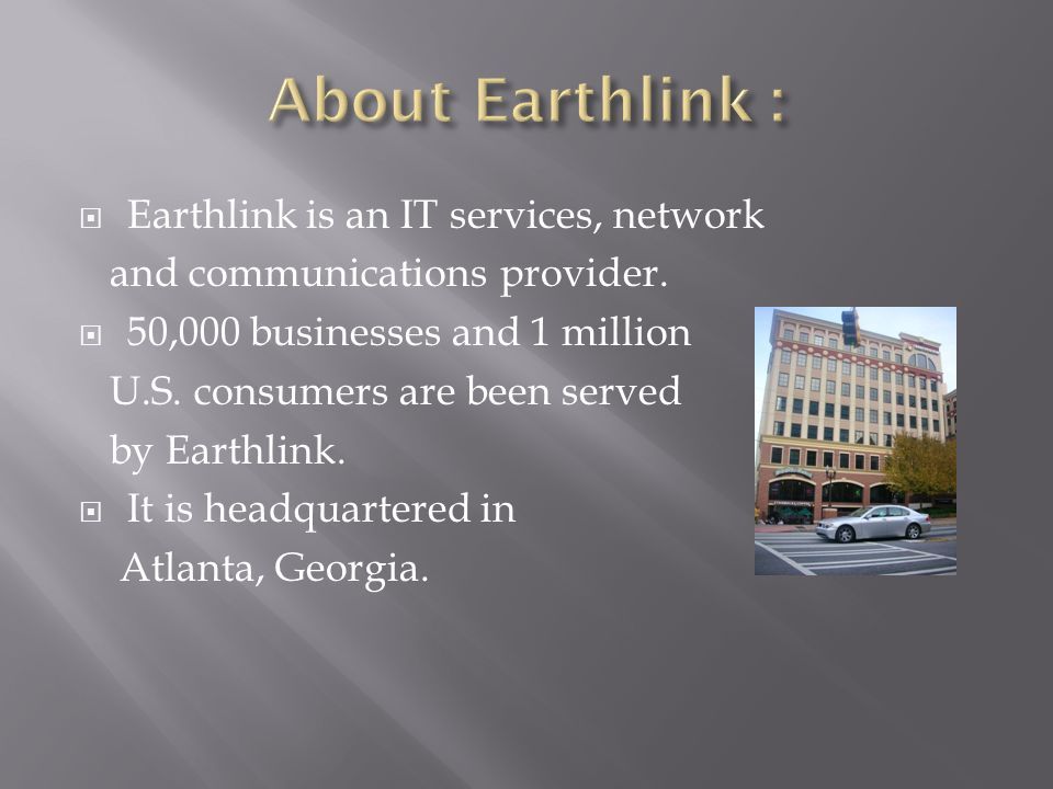  Earthlink is an IT services, network and communications provider.