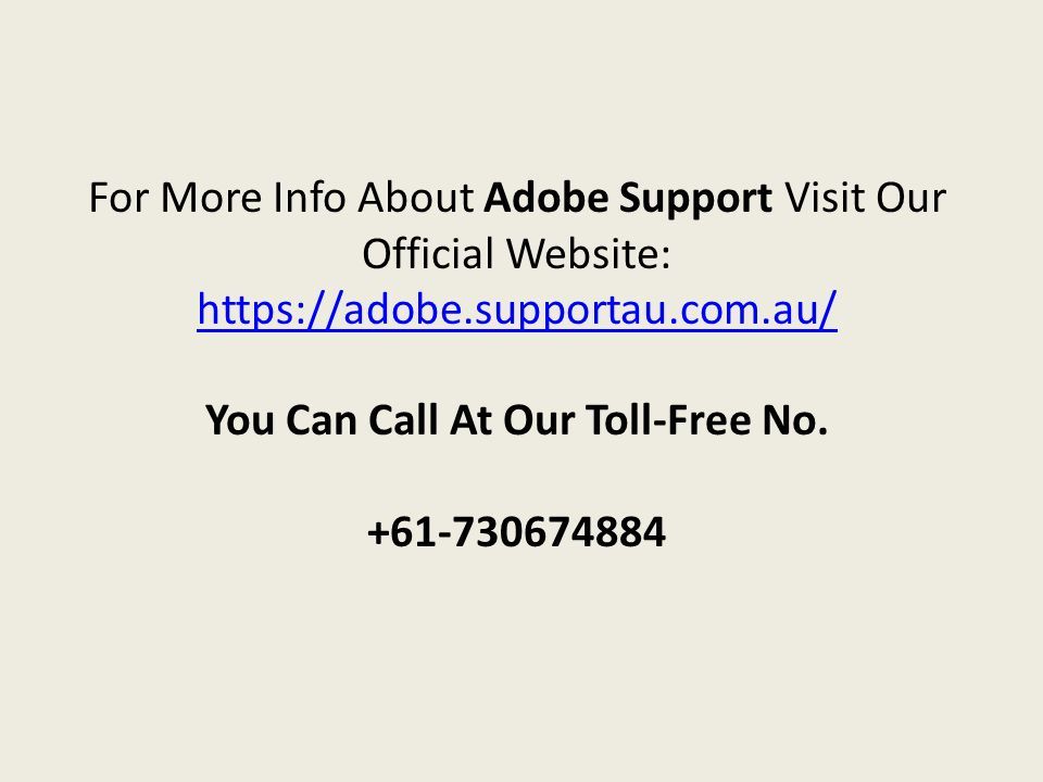 For More Info About Adobe Support Visit Our Official Website:   You Can Call At Our Toll-Free No.