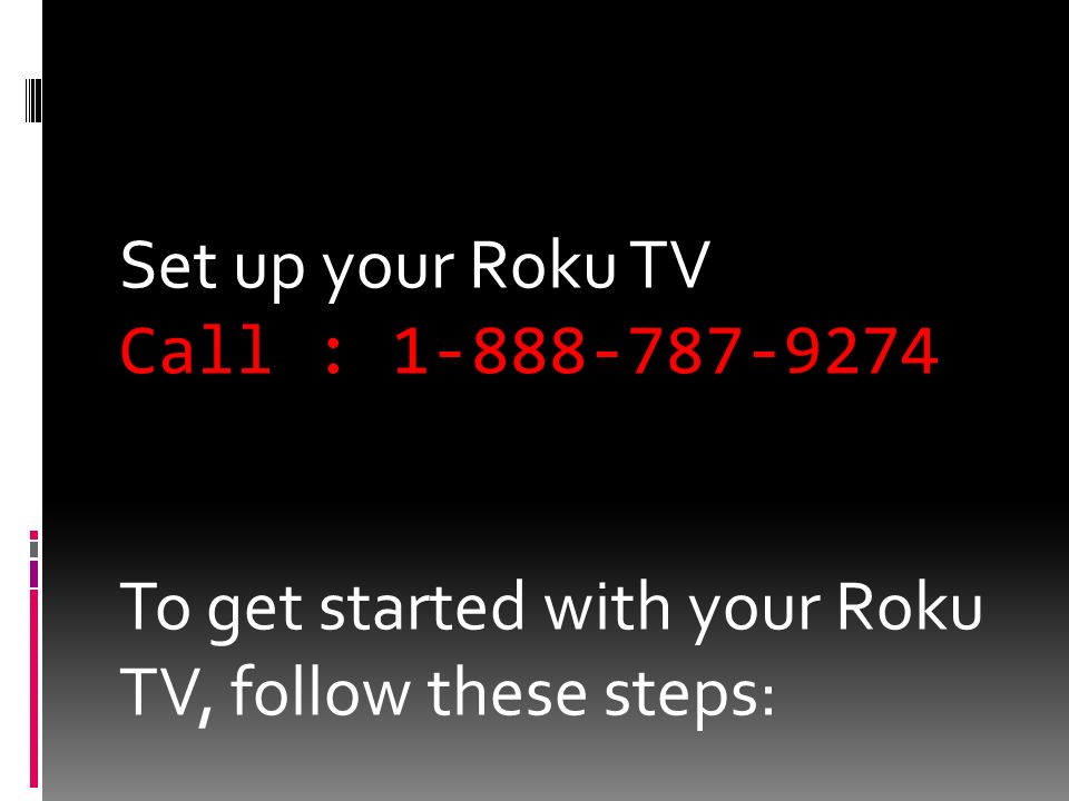 Setup Roku TV by using Roku Customer service I ppt download