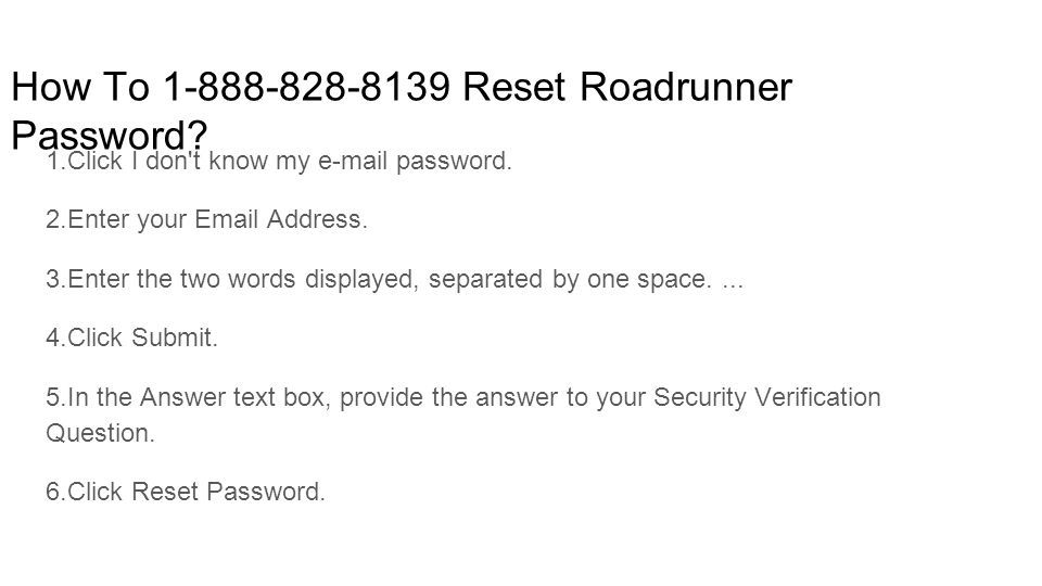 How To Reset Roadrunner Password. 1.Click I don t know my  password.