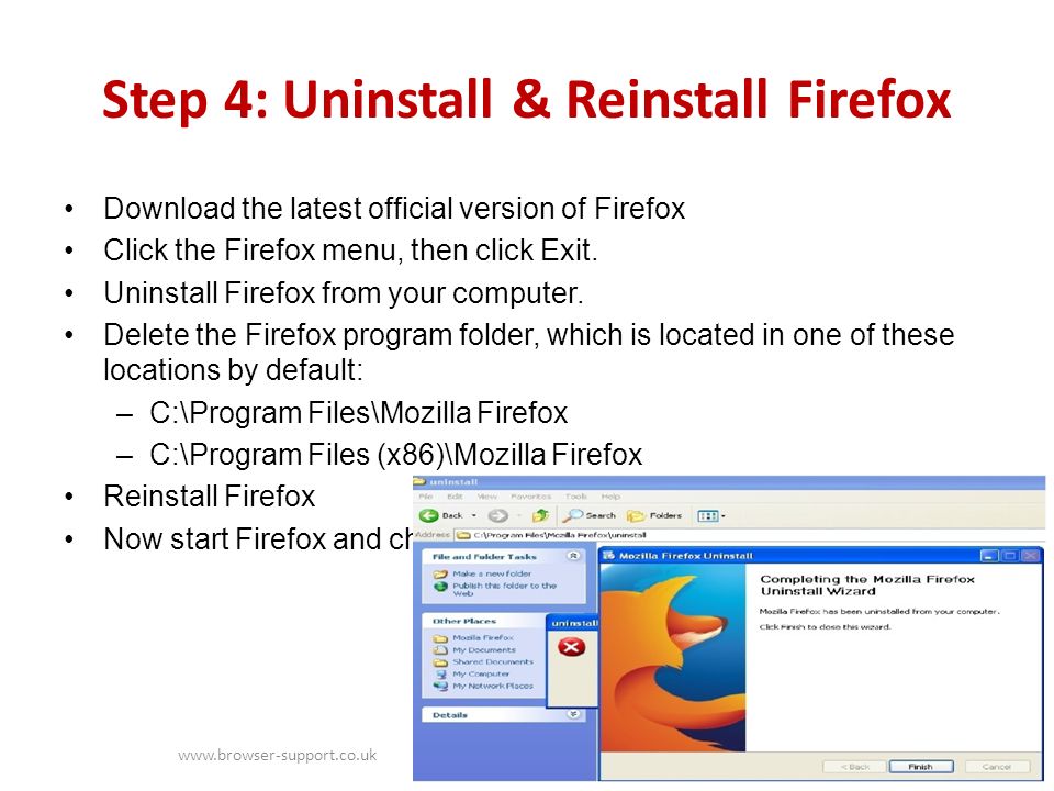 Step 4: Uninstall & Reinstall Firefox Download the latest official version of Firefox Click the Firefox menu, then click Exit.