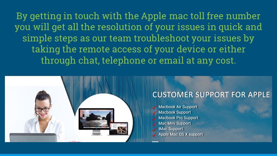 Apple Mac Toll Free Number IT'S TIME TO OVER COME ALL THE APPLE ISSUES WITH  THE HELP OF APPLE MAC CUSTOMER SERVICE TEAM. - ppt download