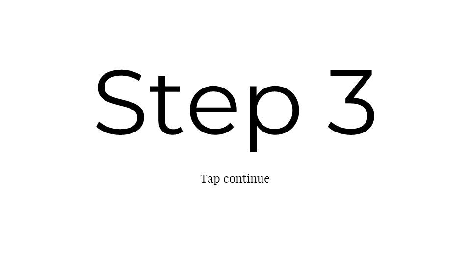 Step 3 Tap continue