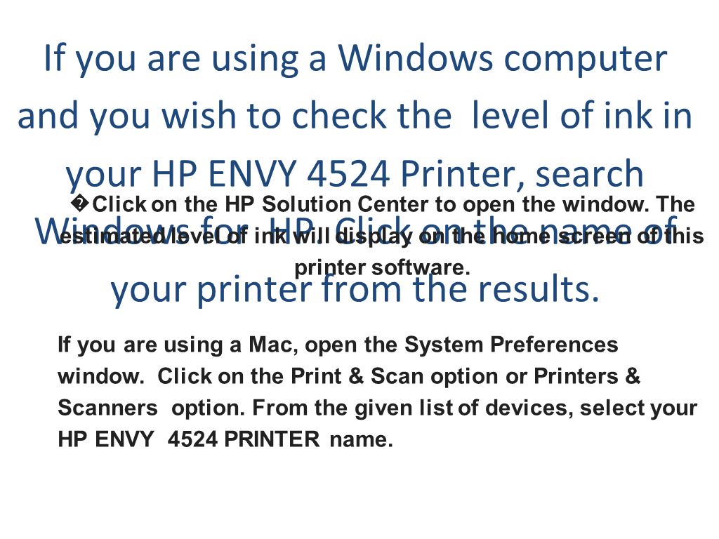 If you are using a Windows computer and you wish to check the level of ink in your HP ENVY 4524 Printer, search Windows for HP.