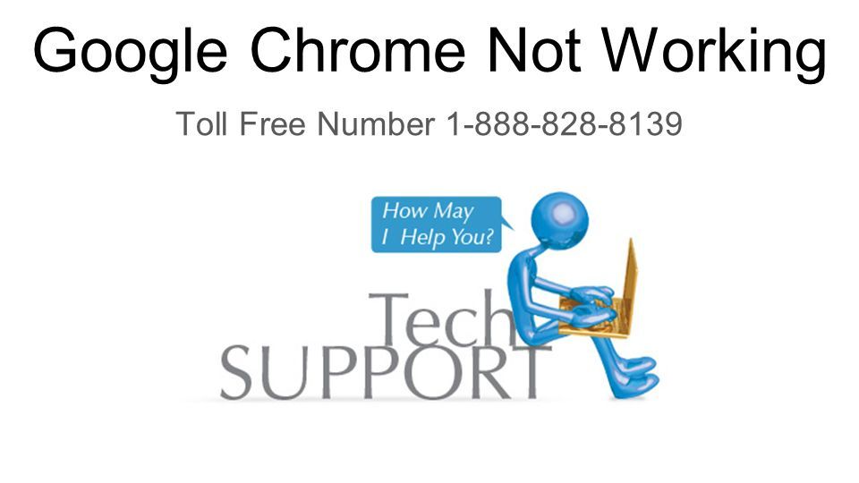 Google Chrome Not Working Toll Free Number