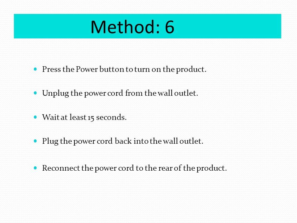Method: 6 Press the Power button to turn on the product.