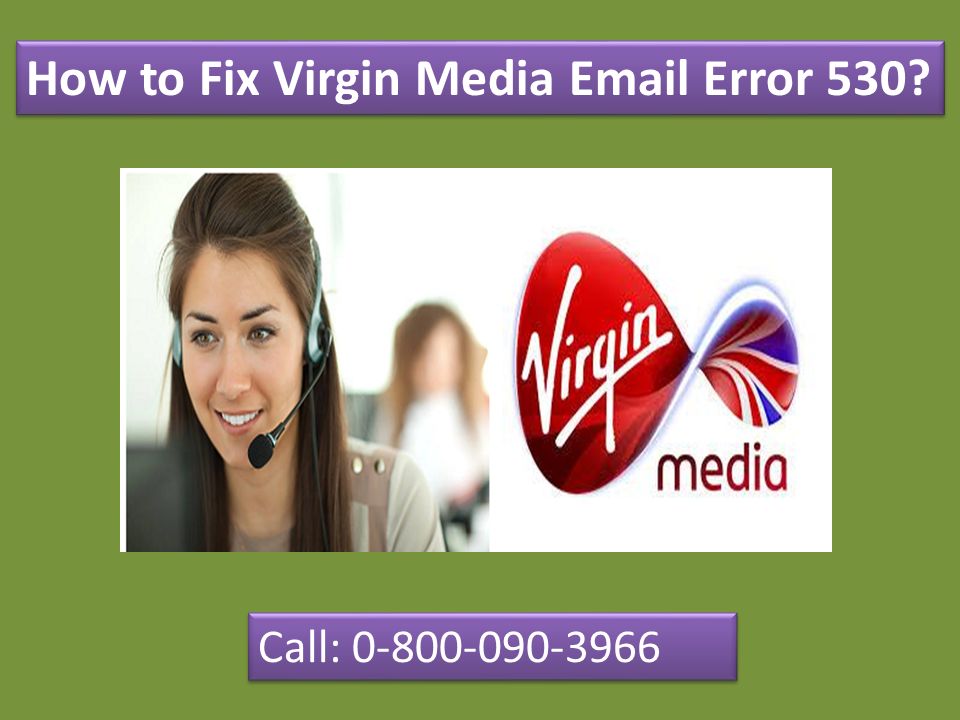 How to Fix Virgin Media  Error 530 Call: