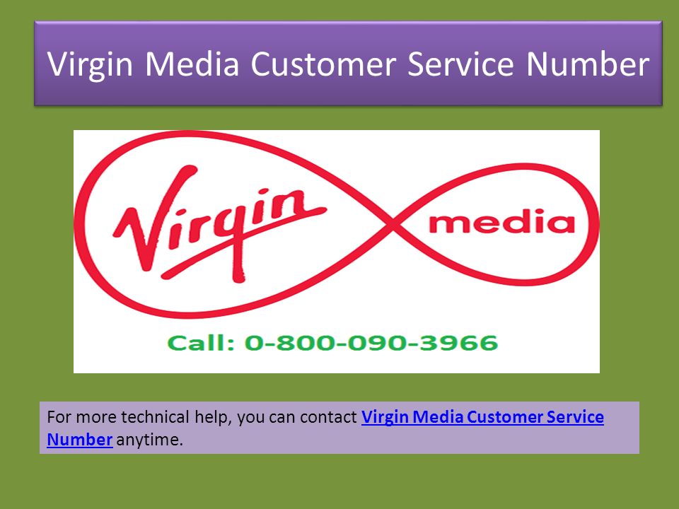 Virgin Media Customer Service Number For more technical help, you can contact Virgin Media Customer Service Number anytime.Virgin Media Customer Service Number