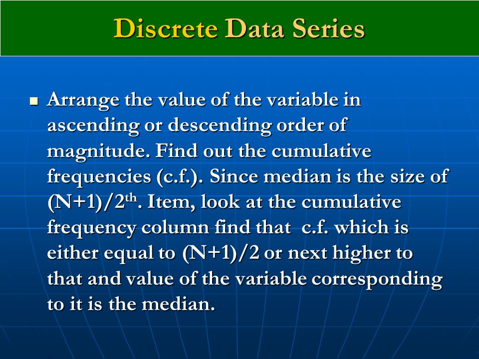 Arrange the value of the variable in ascending or descending order of magnitude.