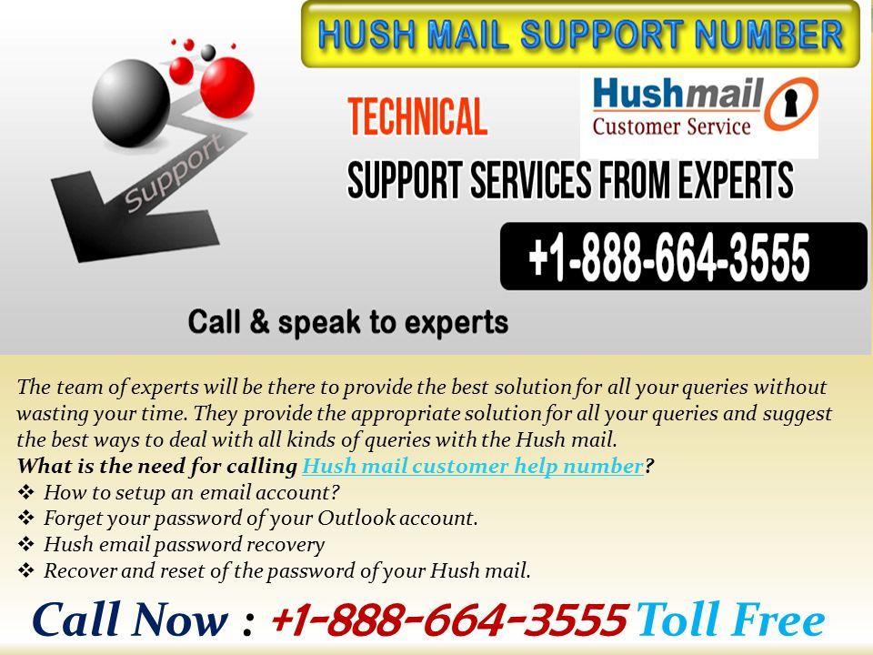 Hushmail Customer Technical Support Number Hushmail Customer Technical Support Number Call Now : Toll Free The team of experts will be there to provide the best solution for all your queries without wasting your time.
